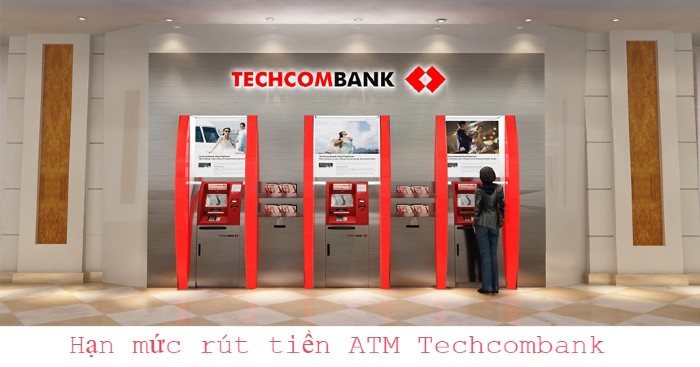 Techcombank rút tối đa bao nhiêu tiền